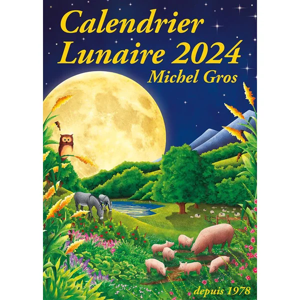 Calendrier lunaire 2024 de Michel Gros - 130 pages