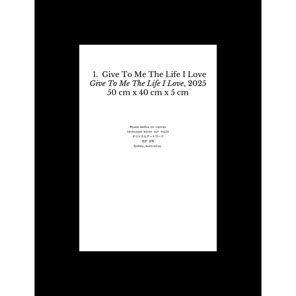 “Give To Me The Life I Love,” Original Artwork