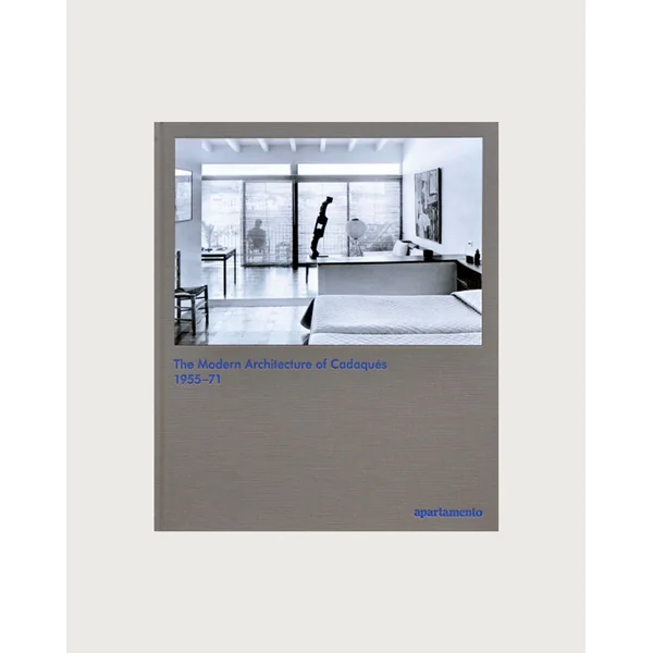 The Modern Architecture of Cadaqués: 1955-71